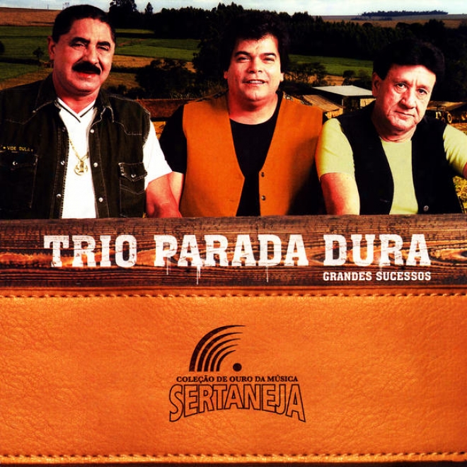 Coleo De Ouro Da Msica Sertaneja: Trio Parada Dura (grandes Sucessos)