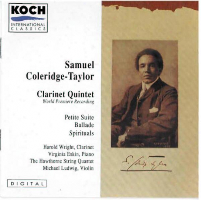 Coleridge-taylor: Clarinet Quitet In A (world Premiere Recording); Ballade For Violin & Piano; Petite Suite