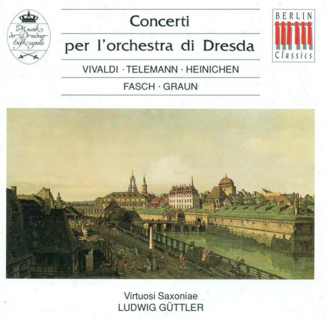 Concertos - Vivaldi, A. / Telemann, G.p. / Fasch, J.f. / Graun, J.g. (virtuosi Saxoniae, Guttler)