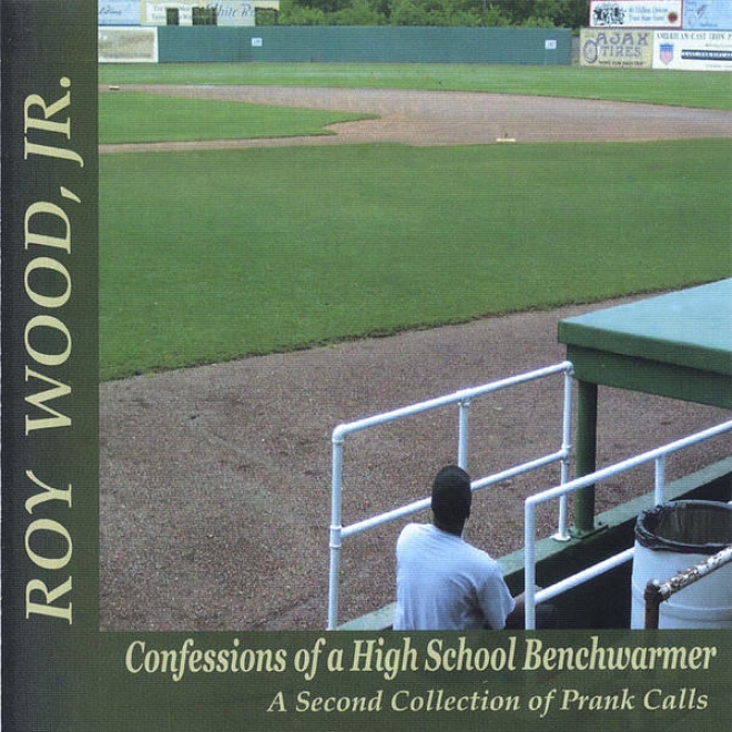 Confessions Of A High School Benchwarmer- A Second Collection Of Prank Calls