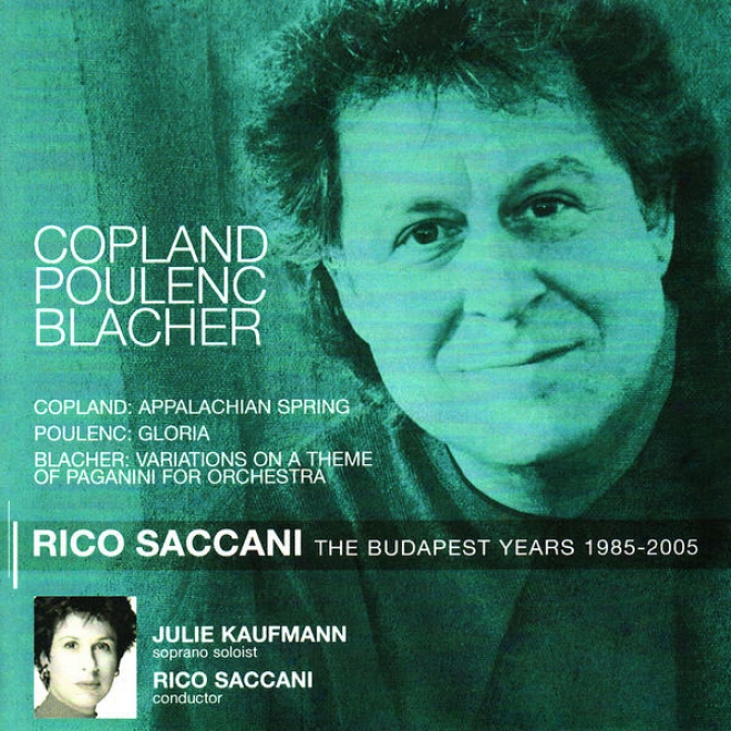 Copland: Appalachian Spring - Poulenc: Gloria - Blacher: Variations On A Theme Of Paganini For Orchestra