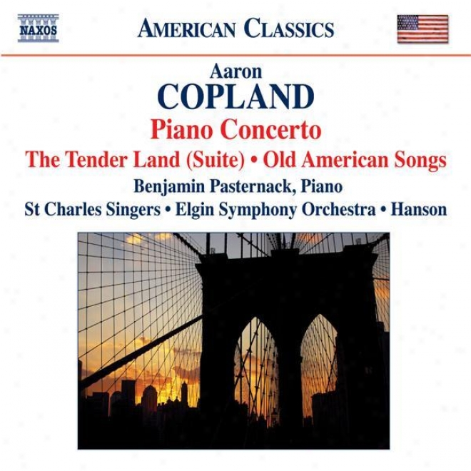 Copland: The Tender Land Suite / Piano Concerto / Old American Songs (arr. For Chorus )