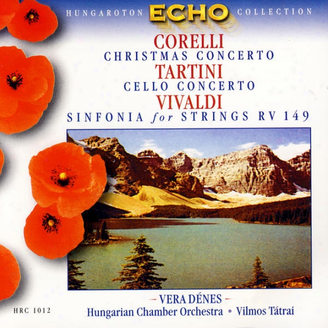 Corelli: Christmas Concerto, Tartini: Celo Concerto, Vivaldi: Sinfonia For Strings Rv 146