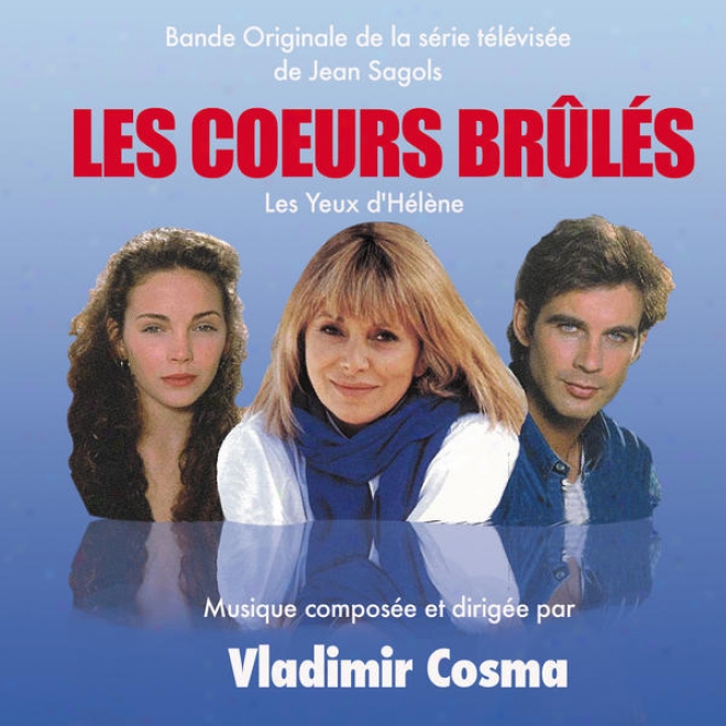 "cosma:  Bande Originale De La Srie Tlvise ""les Curs Brls"" (1992) Et ""les Yeux D'hlne"" (1994)"