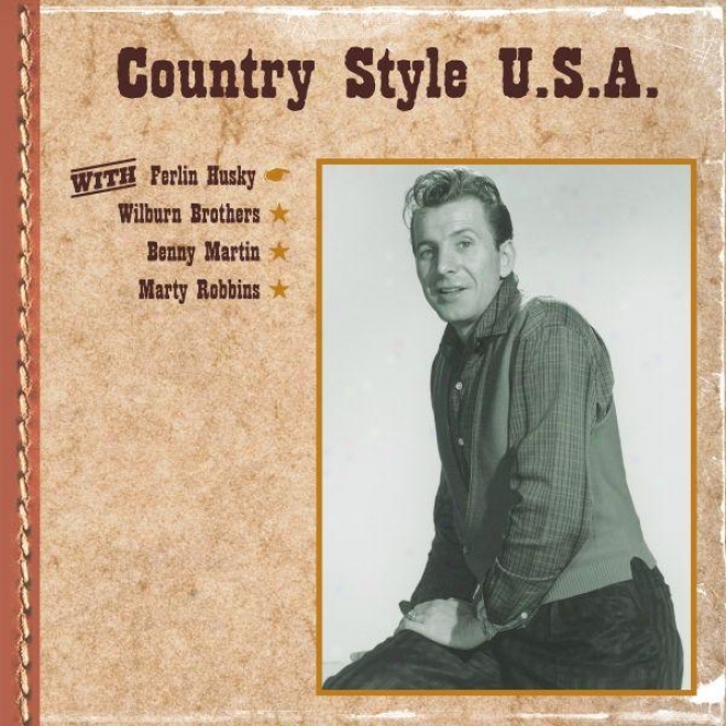 Country Style U.s.a. With Ferlin Husky, Wilburn Brothers, Benny Martin, Marty Robbins