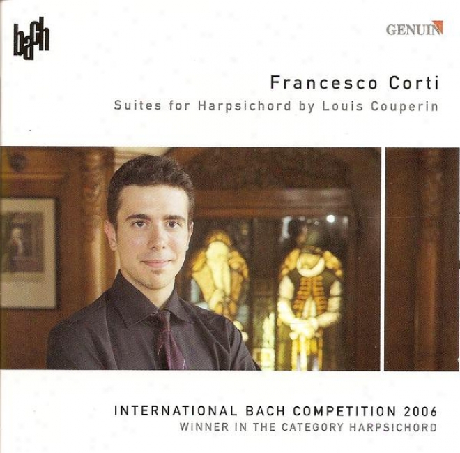 Couperin, L.: Suites In C Major / E Inconsiderable / A Minot / F Major (international Bach Competition 2006, Winner In The Category Harpsic