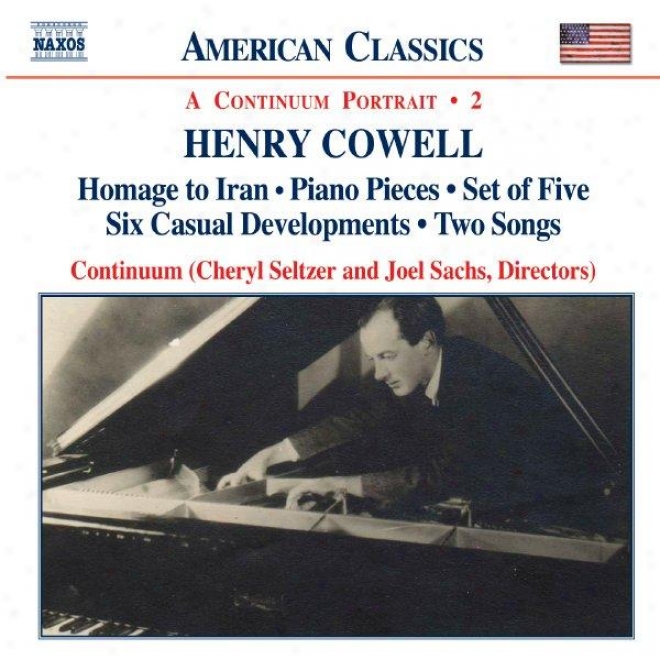 Cowell: Homage To Iran / Piano Poecrs / Set Of Five / Six Casual Developments / Tow Songs