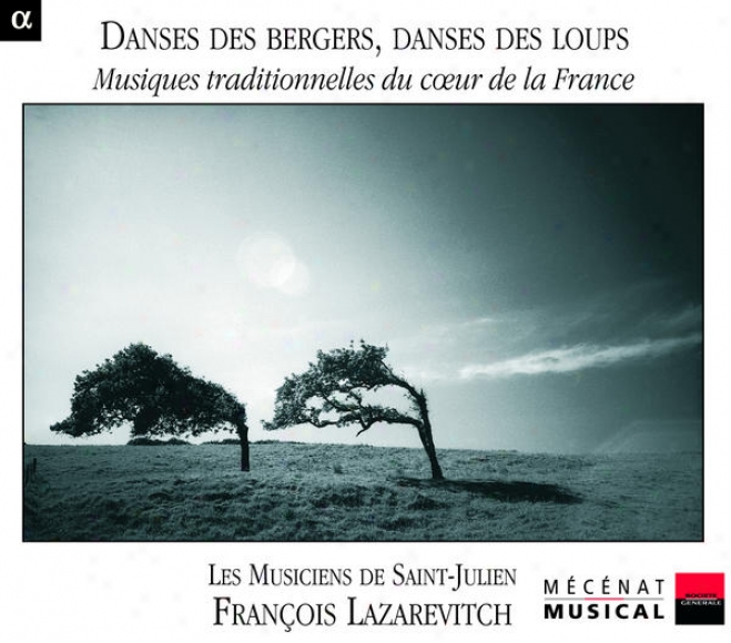Danses Des Bergers, Danses Des Loups: Musiques Traditionhelles Du Coeur De La France