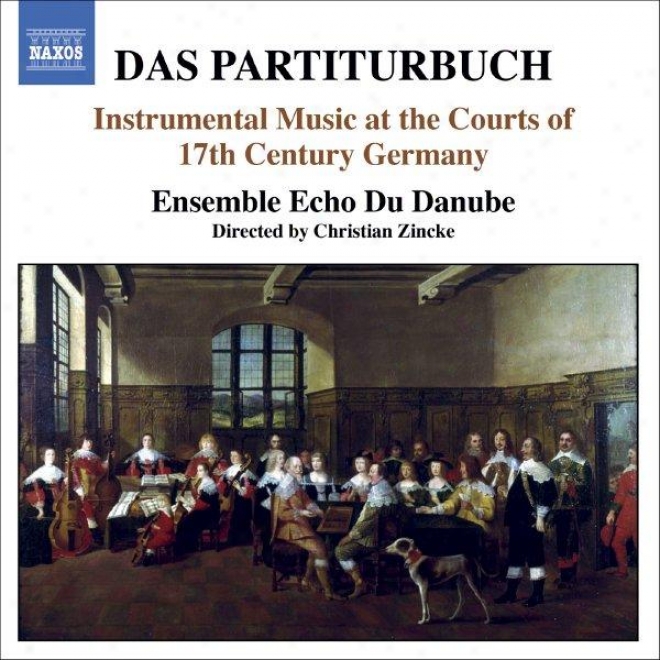 Das Partiturbuch - Instrumental Music At The Courts Of 17th Century Germany