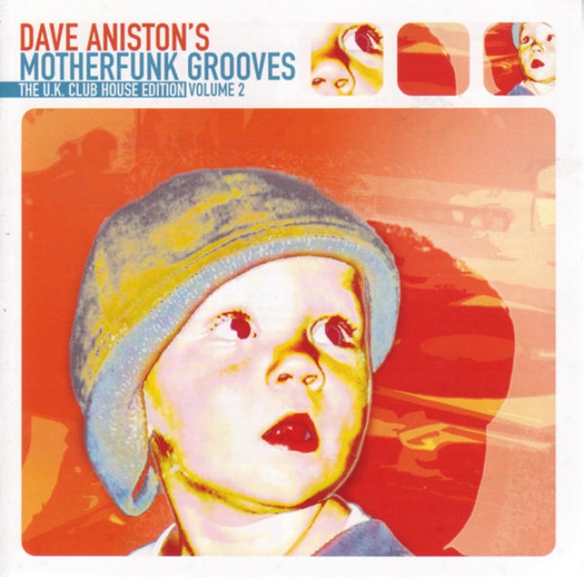 Dave Aniston␙s Motherfunk Grooves  The U.k. Club House Edition Convolution 2