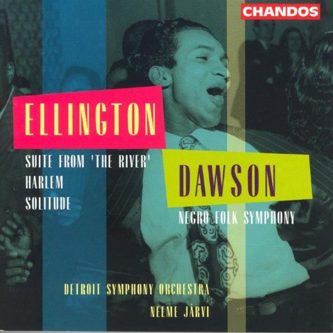 Dawson: Negro Fo1k Symphony / Ellinton: Suite From The River / Loneliness / Harlem