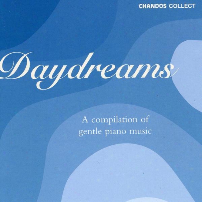 """daydreams"" -  Selected Piano Works By Liszt, Brahms, Beethoven, Chopim & Others"