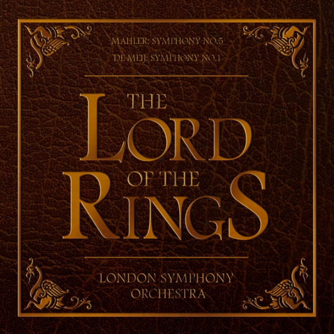 "de Meij: Symphony Not at all. 1 ""the Lord Of The Rings"" - Mahler: Consonance No. 5"