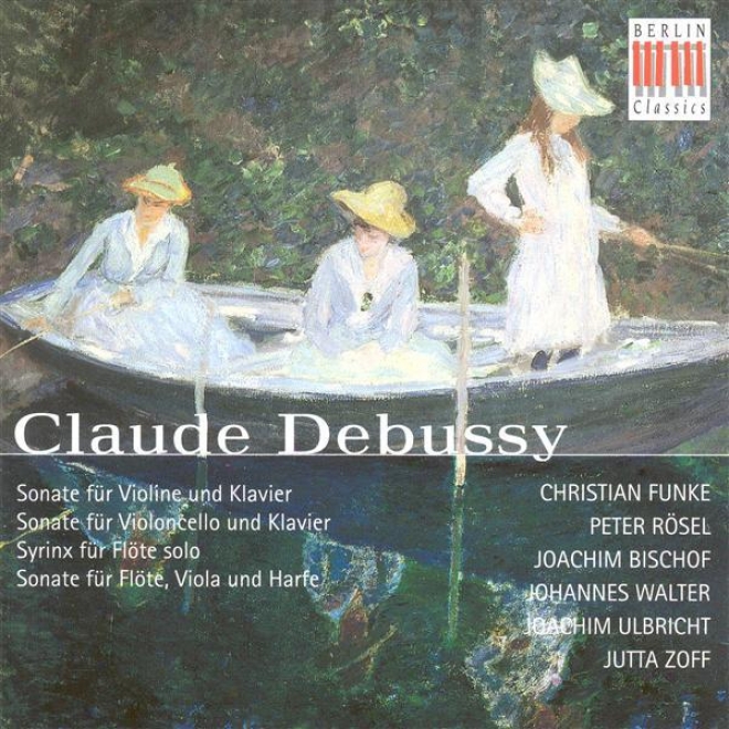 Debussy, C.: Fiddle Sonata / Cello Sonata / Syrinx / Sonata Against Flute, Viola And Harp (funke, Bischof, Rosel, Walreer, Ulbricht, Zo