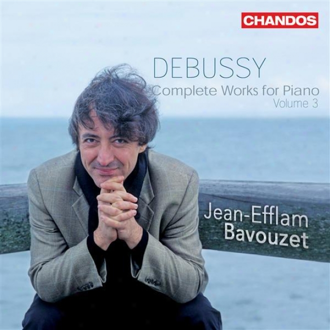 Debussy: Piano Music (complete), Vol. 3 (bavouset) - Suite Bergamasuqe / Children's Cornef