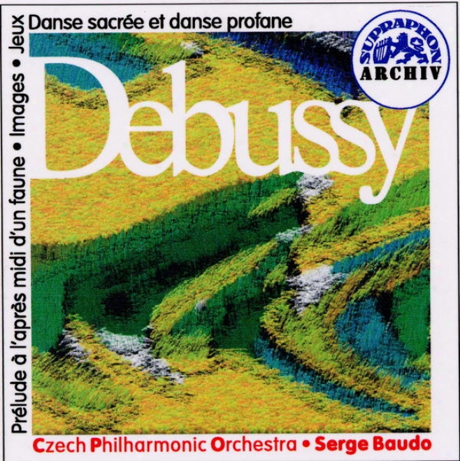 Debussy: Introduction A Lapres-midi Dun Faun, Images, Jeux - Poeme Danse, Dancee For Harp And String Orchestra