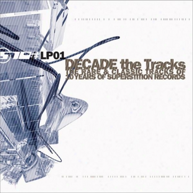 Decade - The Tracks (the Rare And Classic Tracks Of 10 Yeqrs Of Superstition)