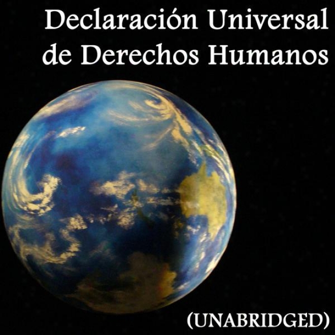 Declaracin Universal De Derechos Humanos, Universal Declaration Of Human Rights (unabridged)