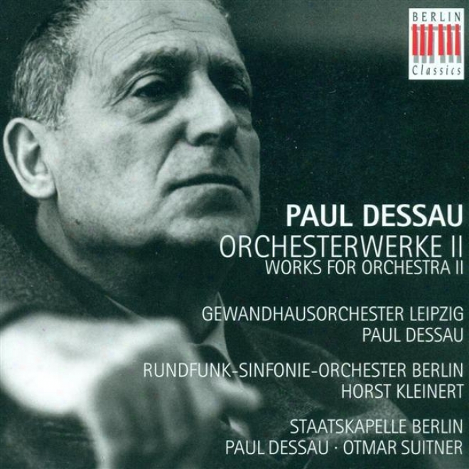 "dessau, P.: Orches5ral Music, Vol. 2 - Consonance No. 2 / Symphonic Adaptation / Orchestermusik No. 3, ""lenin"" (dessau)"