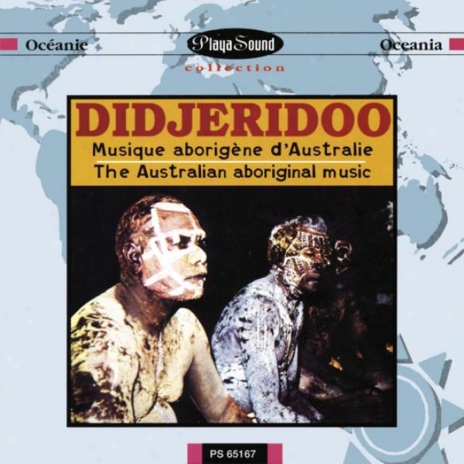 Didjeridoo - Musique Aborigne D'australie/the Australian Abkriginal Music