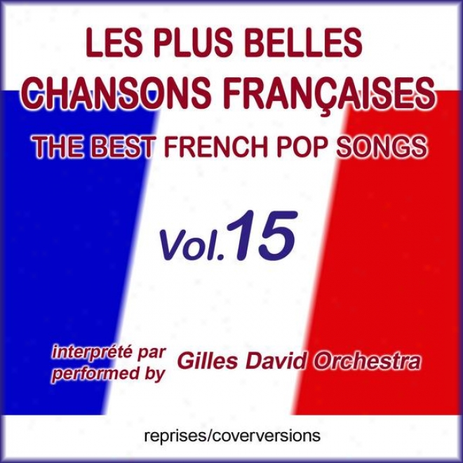 Die Bestne Franzsischen Sonvs - Les More Belles Chansons Franaises - The Best French Pop Songs - Vol. 15