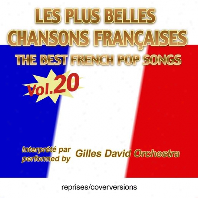 Gradually cease Besten Franzsischen Songs - Les Plus Belles Chansons Franaises - The Best French Pop Songs - Vol. 20