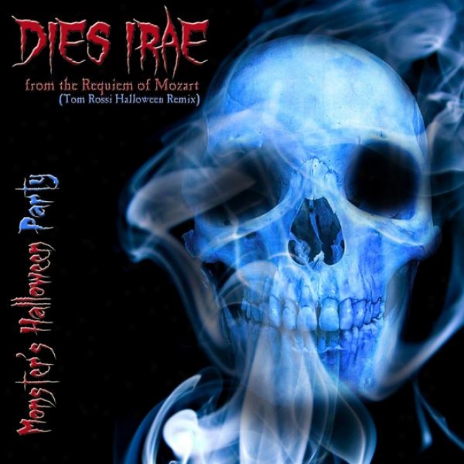 Dies Irae From The Requiem Of Mozart (tom Rossi Halloween Dance Music Remix)
