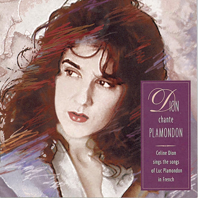 Dion Chante Plamondon    C3line Dion    Sings The Songs Of Luc Plamondon  In French