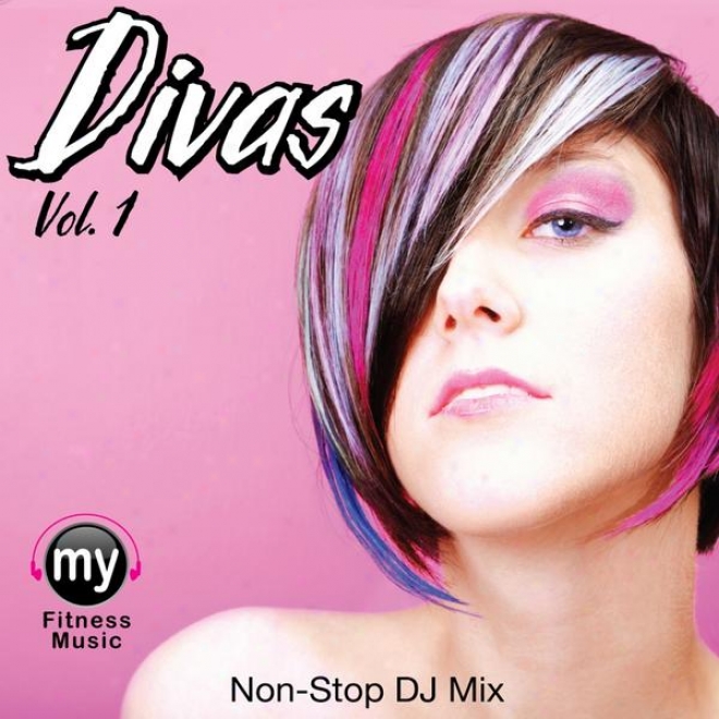 Divas Volume 1 (non-stop Mix For Walking, Jogging, Elliptical, Stair Climber, Treadmill, Biking, Exercise)
