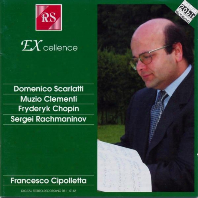 Domenico Scarlatti, Muzio Clementi, Fryderyk Chopin, Sergei Rachmaninov: Works