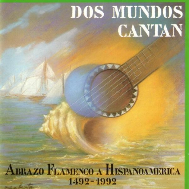 Dos Mundos Cantan. Abrazo Flamenco A Hispanoamrica. ( 1492 - 1992 ) ( Cd. 2 )
