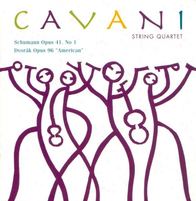 Dvorak, A.: String Quartet No. 12 / Schumann, R.: String Quartet No. 1 (cavani Quartet)