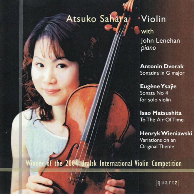 Dvorak: Sonatina In G Major - Ysae: Sonata No. 4 - Matsushita: To The Air Of Time, Et Al.