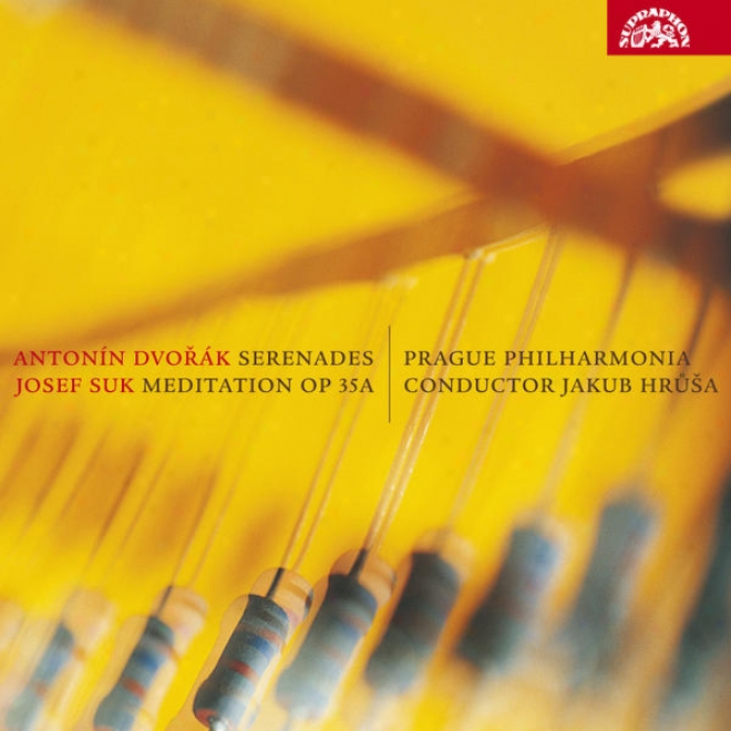 Dvorak: String Serenade In E Major, Wind Serenade, Suk: Meditation / Hrusa, Prague Philharmonia