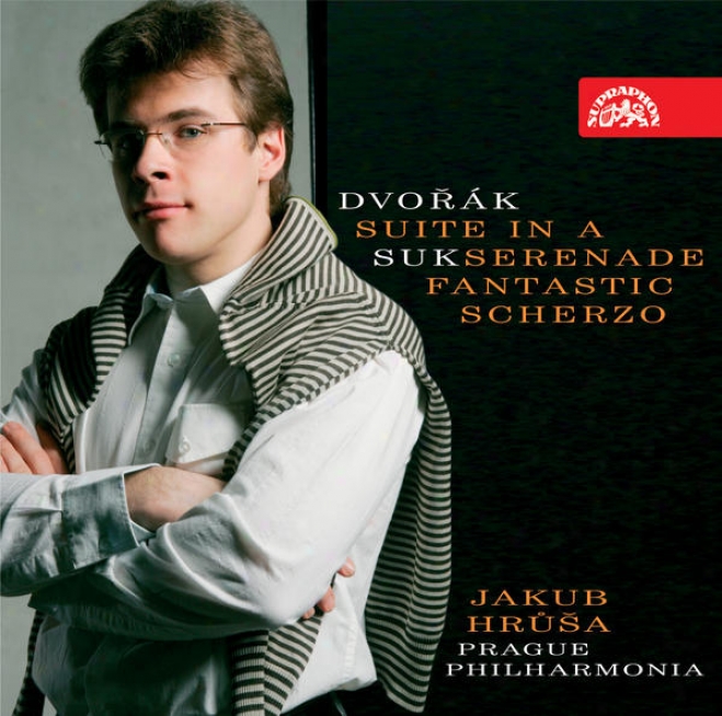 Dvorak:_Suite In A Major, Suk: Serenade In E Flat Major For Strings, Fantastic Scherzo / Hrusa, Prague Philharmonia