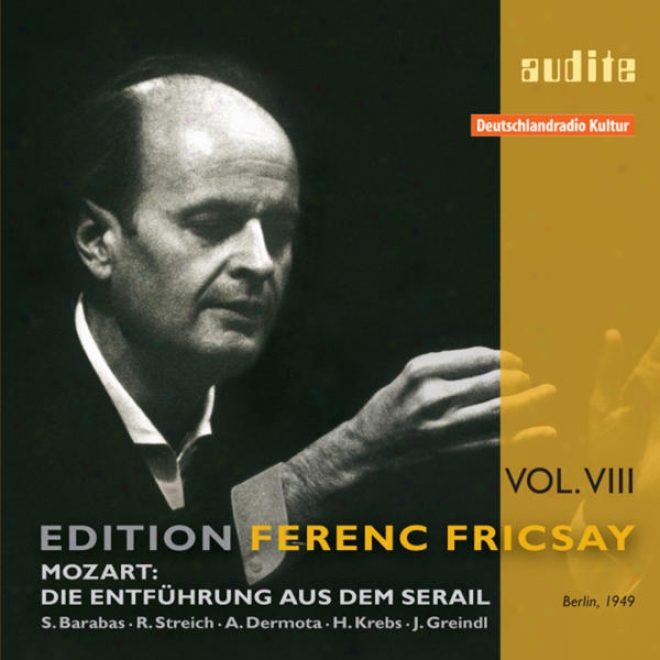 Edition Ferenc Fricsay (viii)  W.a. Mozart: Die Entfhrung Aus Dem Serail