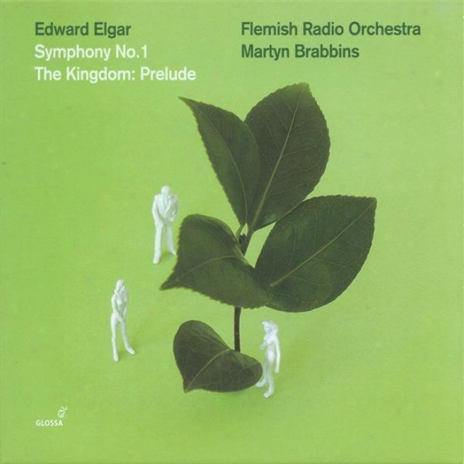 Elgar, E.: Symphony No. 1 / The Kingdom: Prelude (flemish Radio Orchestra, Brabbins)