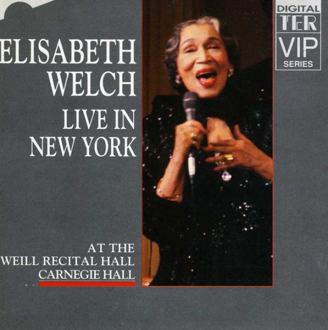 Elisabeth Welch Live In Unaccustomed York (live At The Weill Narration Hall, Carnegie Hall)