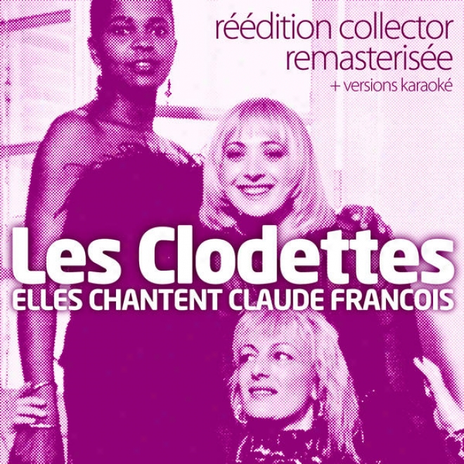 Elles Chantent Claude Franois + Versions Karok (rdition Collector Remasterise)