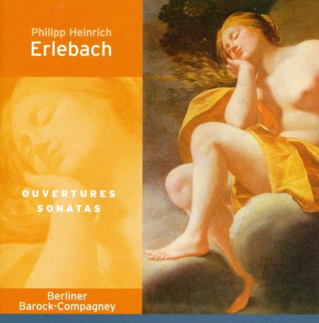 Erlebach, P.h.: Ouvertures Nos. 5 And 6 / Viola Da Gamba Sonata In A Major / E Minor (berliner Barock Compagney)