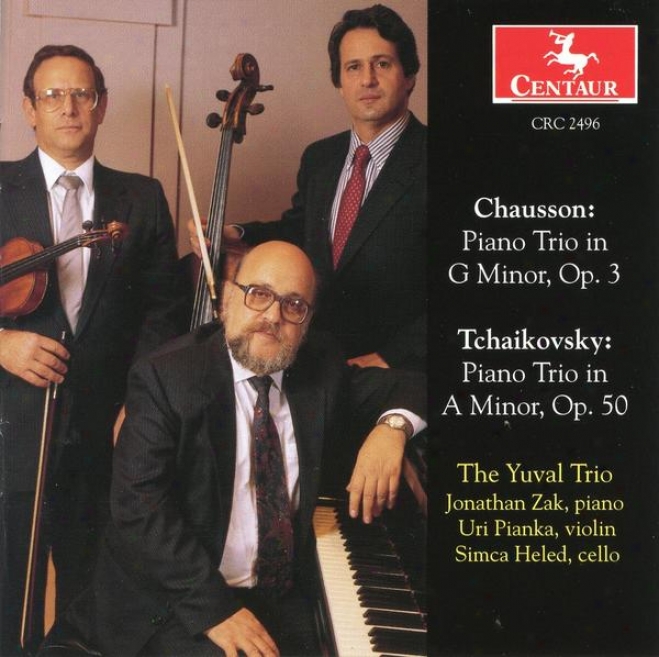 Ernest Chausson: Piano Trio, G Minor, Op. 3 Tchaikovsky: Piano Trio, A Minor, Op. 50