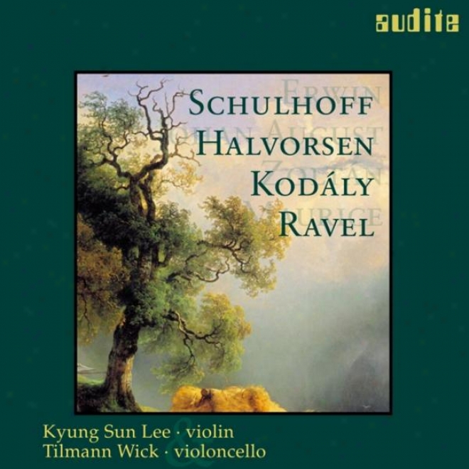 Erwin Schulhoff, Johan August Halvorsen, oZltn Kdaly & Maurice Ravel: Works For Violin & Violoncello