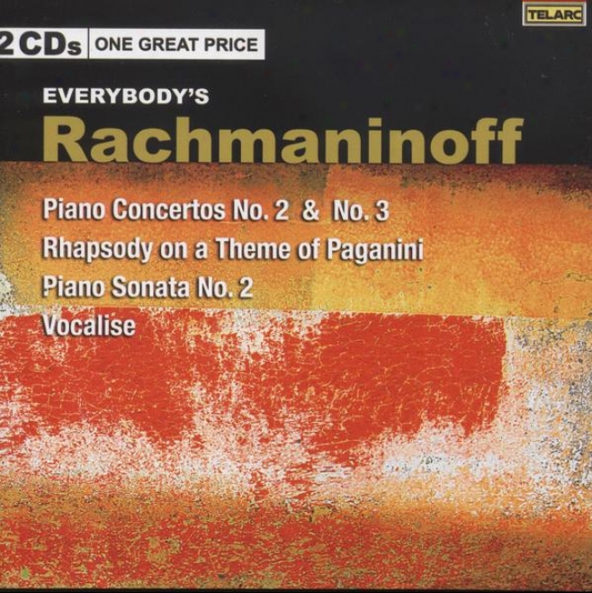 Everybody's Rachmaninoff: Piano Concertos 2 And 3, Vocalise, Paganini Rhapsody, Sonata No. 2 In Bflat Minor