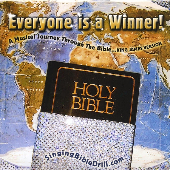 Everyone Is A Winner! A Musical Journey Thru The Bible... King James Version