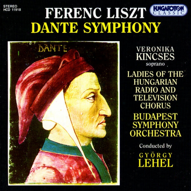 Ferenc Liszt: Dante Symphony (a Symphony To Dante's Divina Commedia R. 426)