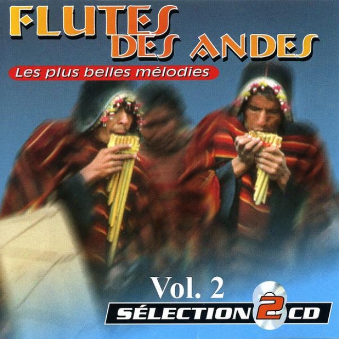 Flute Of The Andes Vol. 2: The Most Beautiful Songs (les Plus Belles Mlodies)