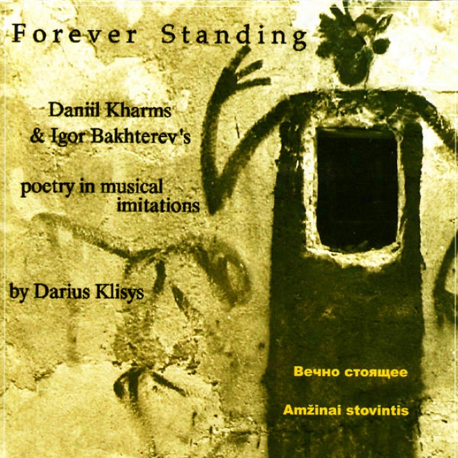 Foreve5 Standing: Daniil Kharms & Igor Bakhterev's Poetry In Musical Imitations