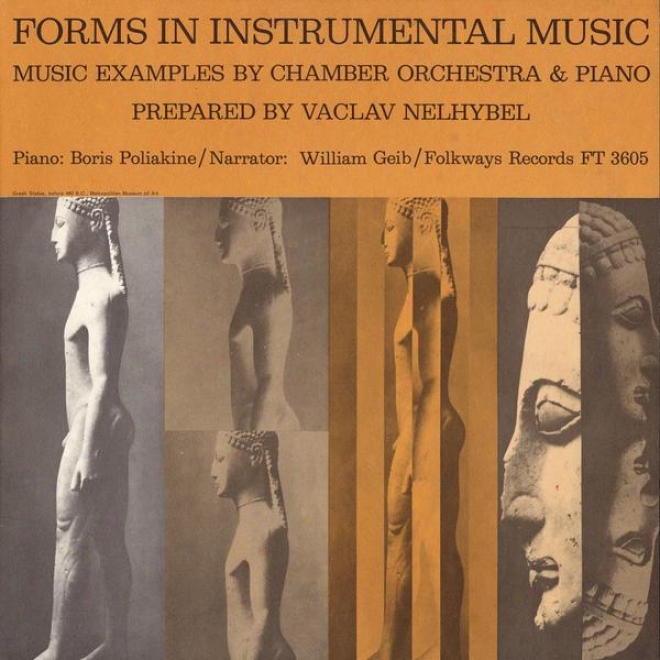 Forms In Ihstrumental Music: Prepared By Vaclav Nelhybel - Music Examples By Chamber Orchestra And Piano