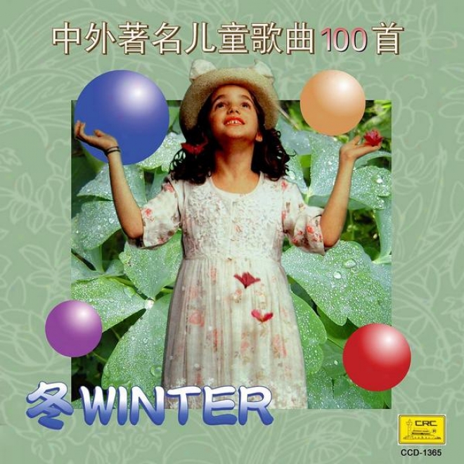 Four Seasons Of Children␙s Songs: Winter (si Ji Tongue Yao: Zhong Wai Zhu Ming Er Tongue Ge Qu Yi Bai Shou Dong)