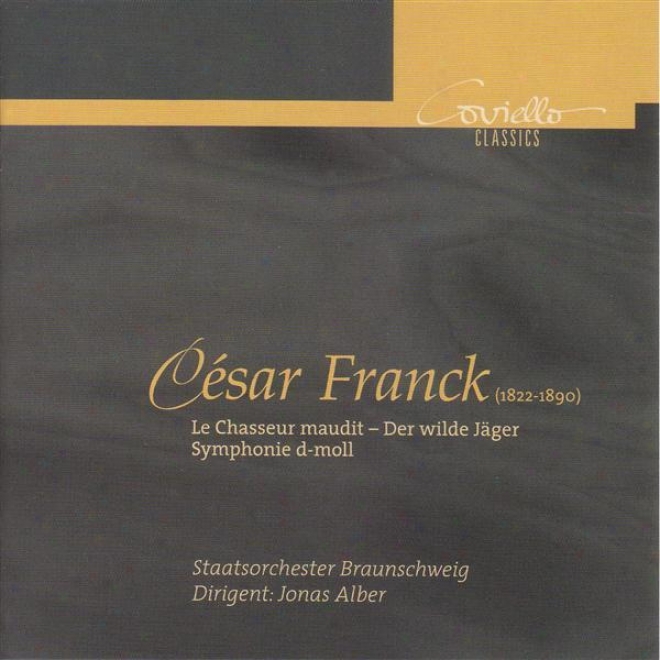 Franck, C.: Symphony In D Inferior, M. 48 / Le Chasseur Maudit (brunswick State Orchestra,_Alber)